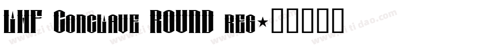LHF Conclave ROUND reg字体转换